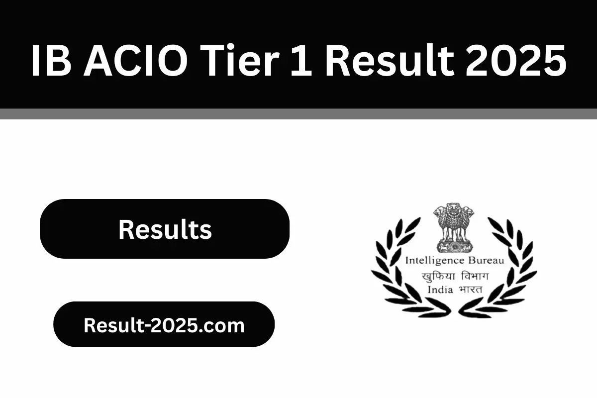 IB ACIO Tier 1 Result 2025